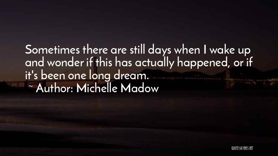 Sometimes I Wake Up Quotes By Michelle Madow