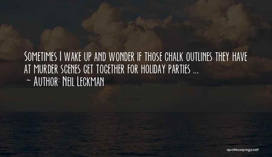 Sometimes I Wake Up Quotes By Neil Leckman