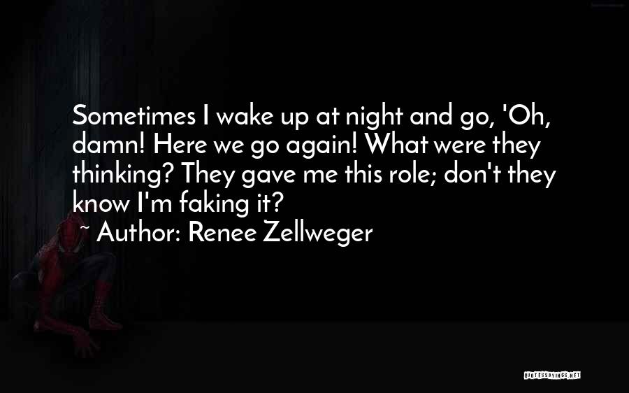 Sometimes I Wake Up Quotes By Renee Zellweger