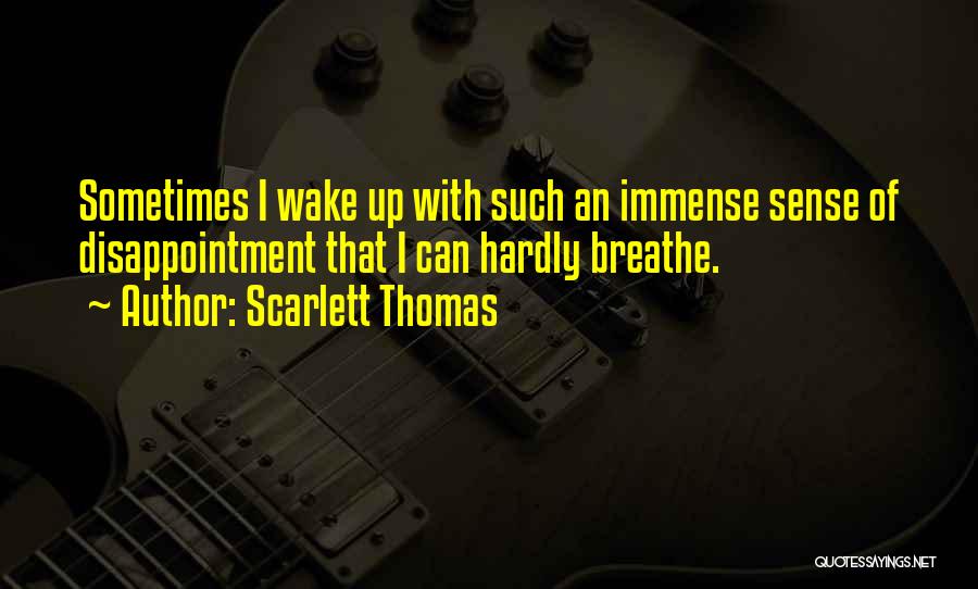 Sometimes I Wake Up Quotes By Scarlett Thomas