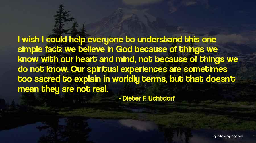 Sometimes I Wish I Could Quotes By Dieter F. Uchtdorf