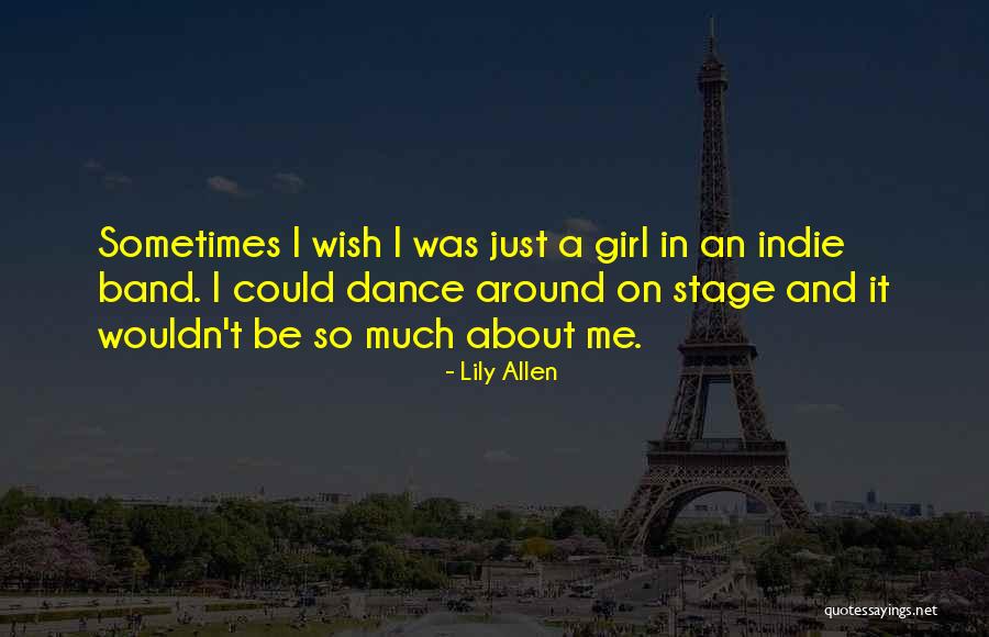 Sometimes I Wish I Could Quotes By Lily Allen