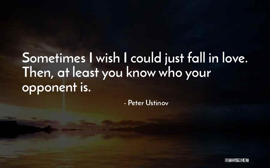 Sometimes I Wish I Could Quotes By Peter Ustinov