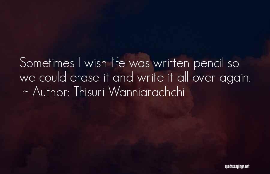 Sometimes I Wish I Could Quotes By Thisuri Wanniarachchi