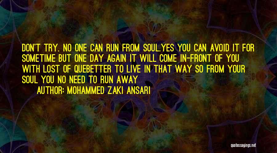 Sometimes I Wish I Could Run Away Quotes By Mohammed Zaki Ansari