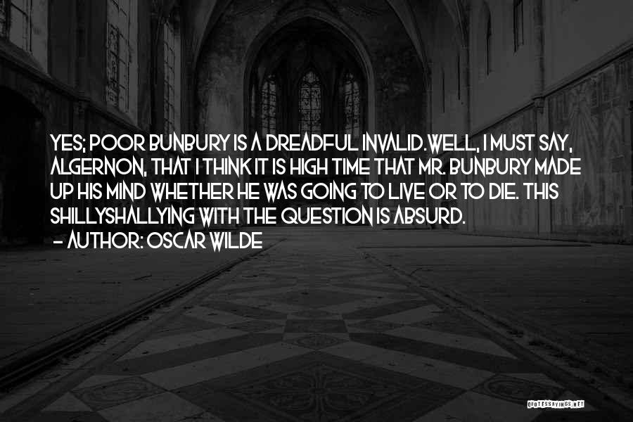 Sometimes I Wish I Would Die Quotes By Oscar Wilde