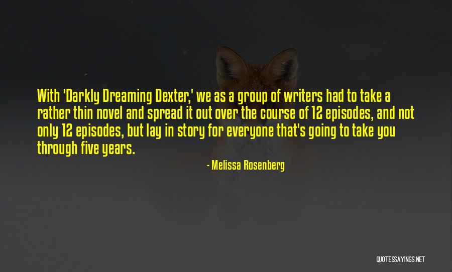 Sometimes I Wonder Dexter Quotes By Melissa Rosenberg Sometimes I Wonder Dexter Quotes By Melissa Rosenberg