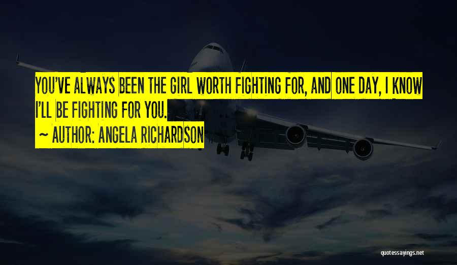Sometimes I Wonder If Love Is Worth Fighting For Quotes By Angela Richardson