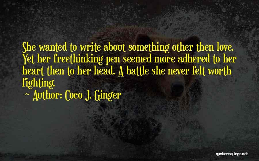 Sometimes I Wonder If Love Is Worth Fighting For Quotes By Coco J. Ginger