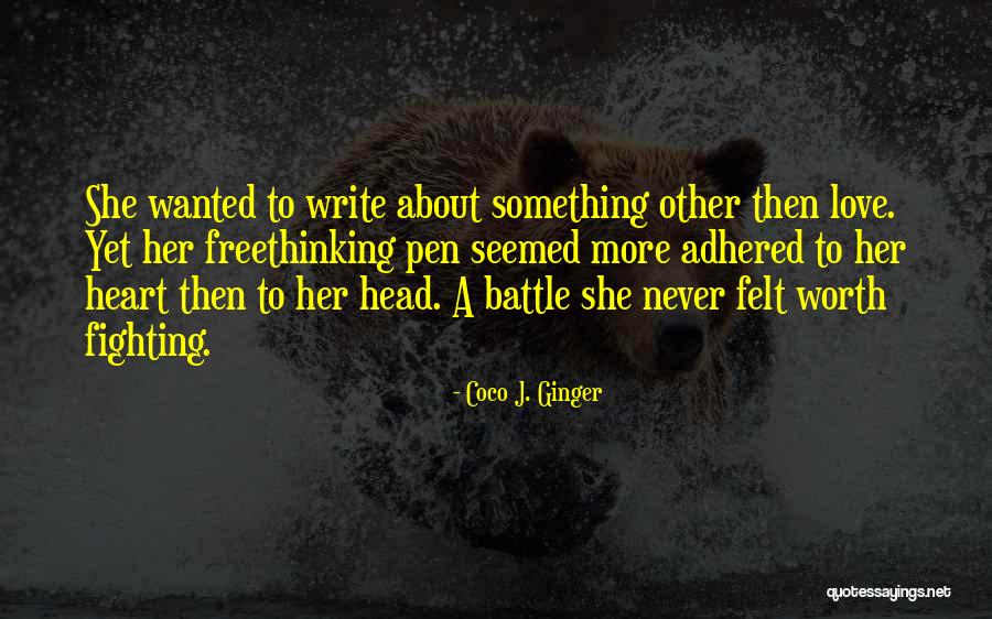 Sometimes I Wonder If Love Is Worth Fighting For Quotes By Coco J. Ginger