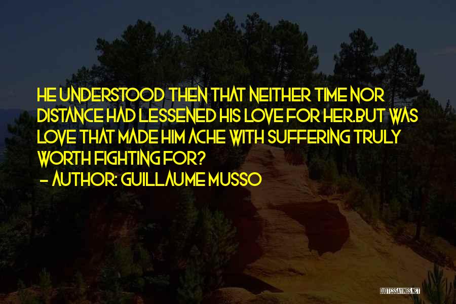 Sometimes I Wonder If Love Is Worth Fighting For Quotes By Guillaume Musso