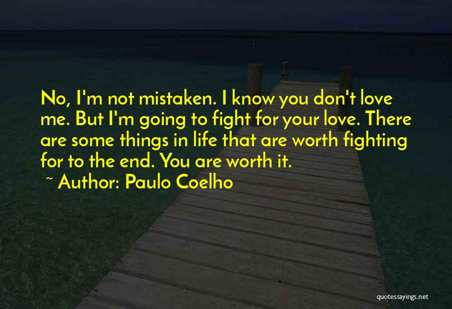 Sometimes I Wonder If Love Is Worth Fighting For Quotes By Paulo Coelho