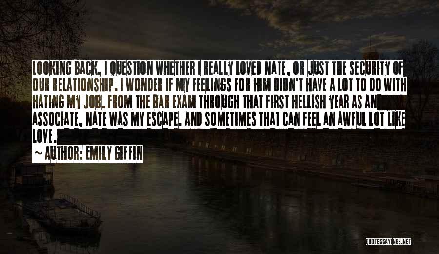 Sometimes I Wonder Love Quotes By Emily Giffin