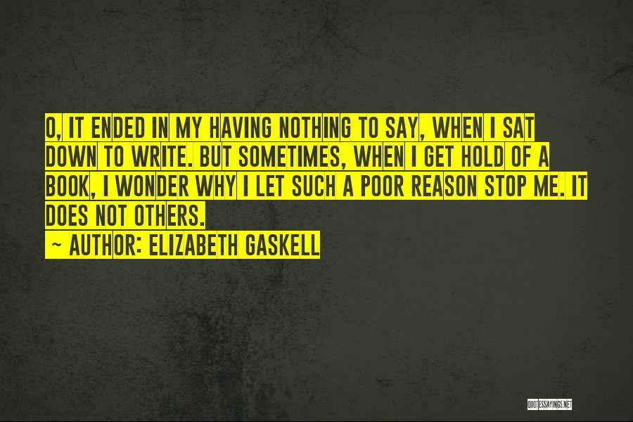Sometimes I Wonder Why Me Quotes By Elizabeth Gaskell