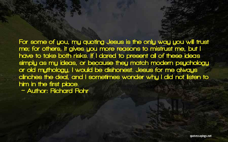 Sometimes I Wonder Why Me Quotes By Richard Rohr