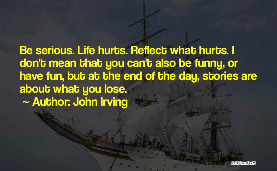 Sometimes In Life Funny Quotes By John Irving