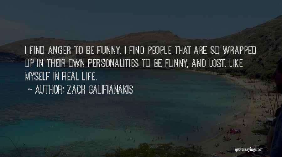 Sometimes In Life Funny Quotes By Zach Galifianakis