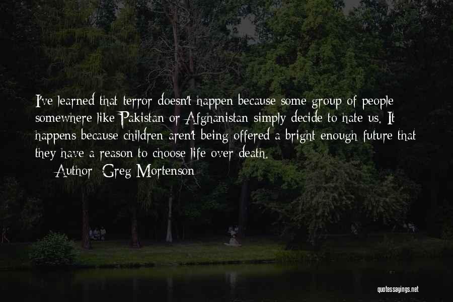 Sometimes In Life Things Happen For A Reason Quotes By Greg Mortenson