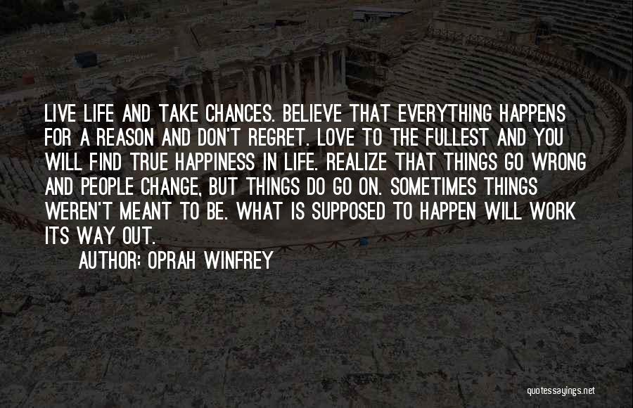 Sometimes In Life Things Happen For A Reason Quotes By Oprah Winfrey