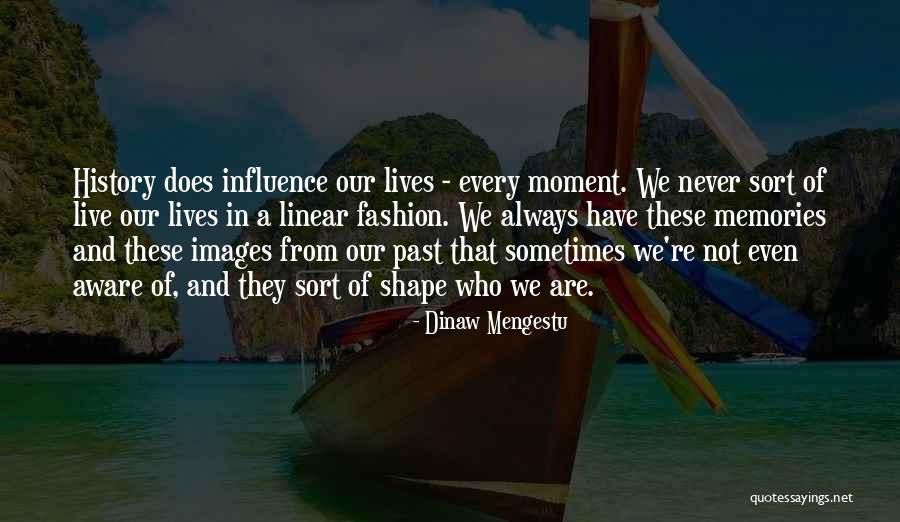 Sometimes In Our Lives Quotes By Dinaw Mengestu