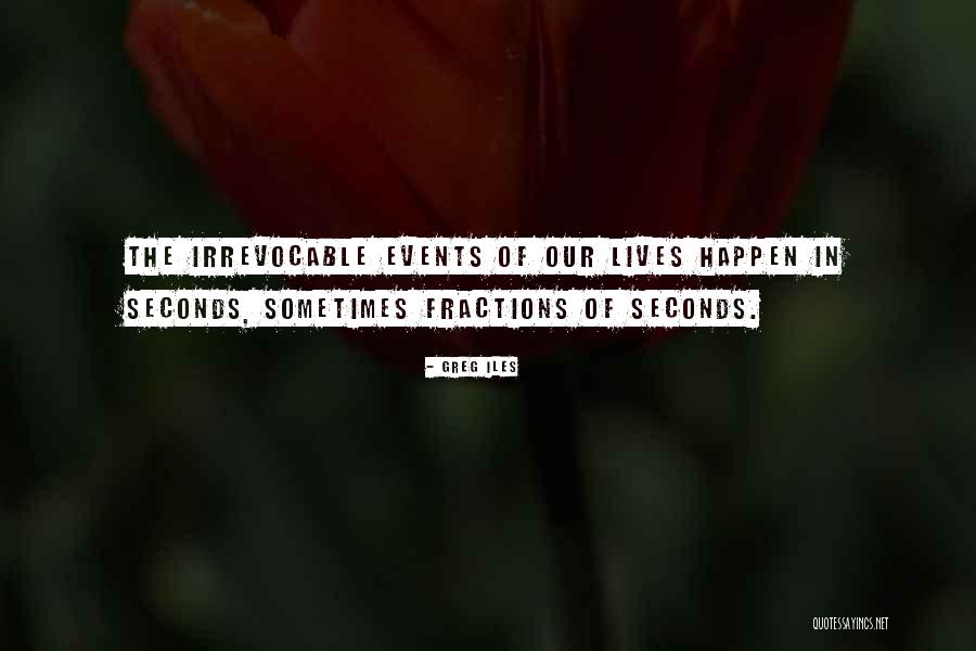 Sometimes In Our Lives Quotes By Greg Iles