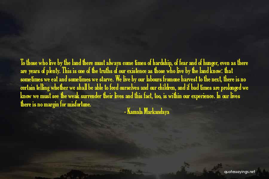 Sometimes In Our Lives Quotes By Kamala Markandaya Sometimes In Our Lives Quotes By Kamala Markandaya