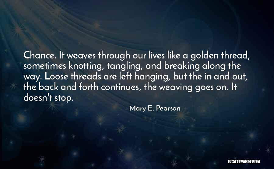 Sometimes In Our Lives Quotes By Mary E. Pearson Sometimes In Our Lives Quotes By Mary E. Pearson