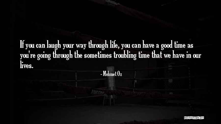 Sometimes In Our Lives Quotes By Mehmet Oz Sometimes In Our Lives Quotes By Mehmet Oz