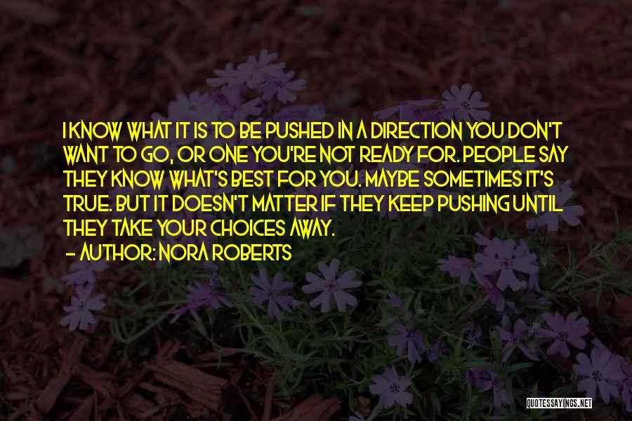 Sometimes It Best Not To Know Quotes By Nora Roberts