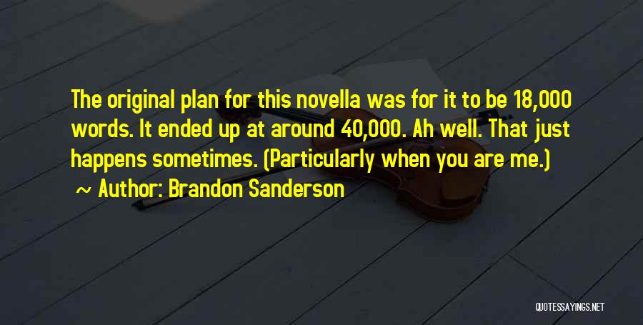 Sometimes It Just Happens Quotes By Brandon Sanderson