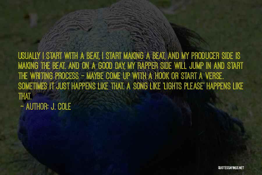 Sometimes It Just Happens Quotes By J. Cole