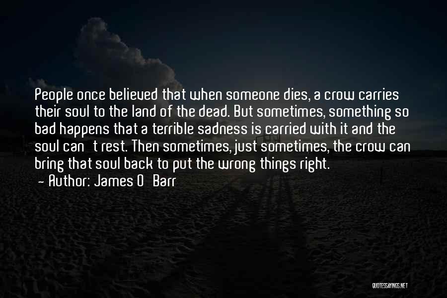 Sometimes It Just Happens Quotes By James O'Barr