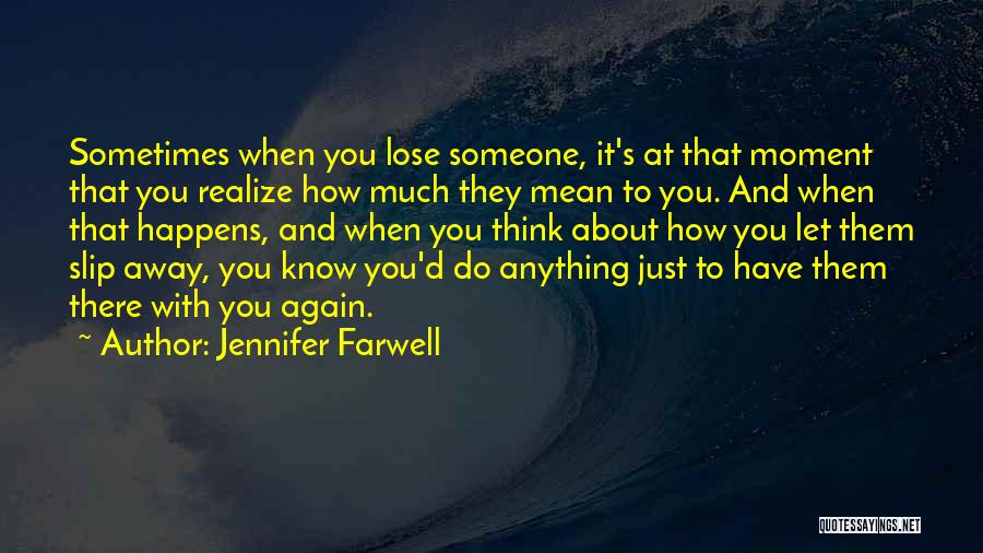 Sometimes It Just Happens Quotes By Jennifer Farwell