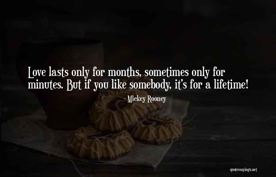 Sometimes It Lasts Quotes By Mickey Rooney Sometimes It Lasts Quotes By Mickey Rooney