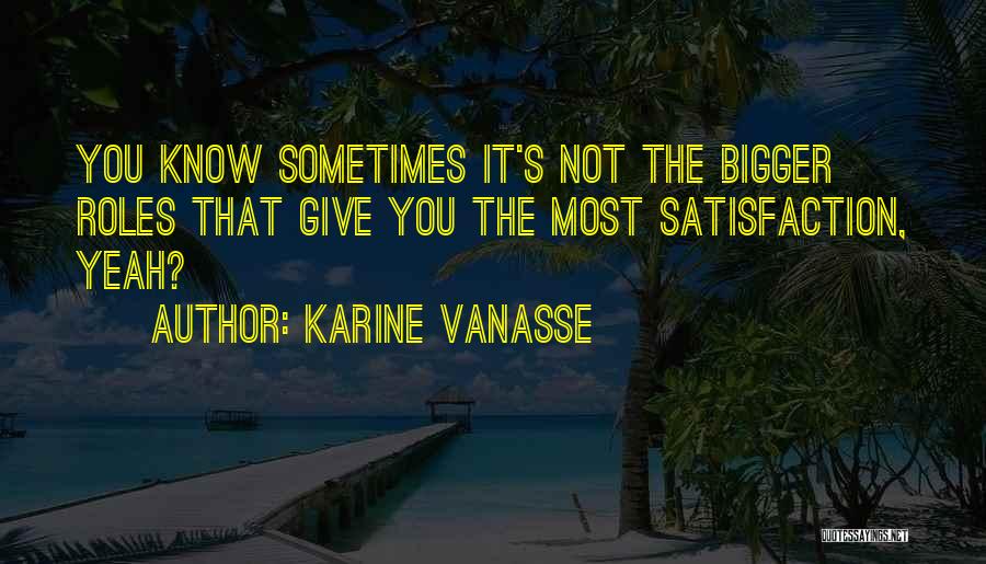 Sometimes It Quotes By Karine Vanasse