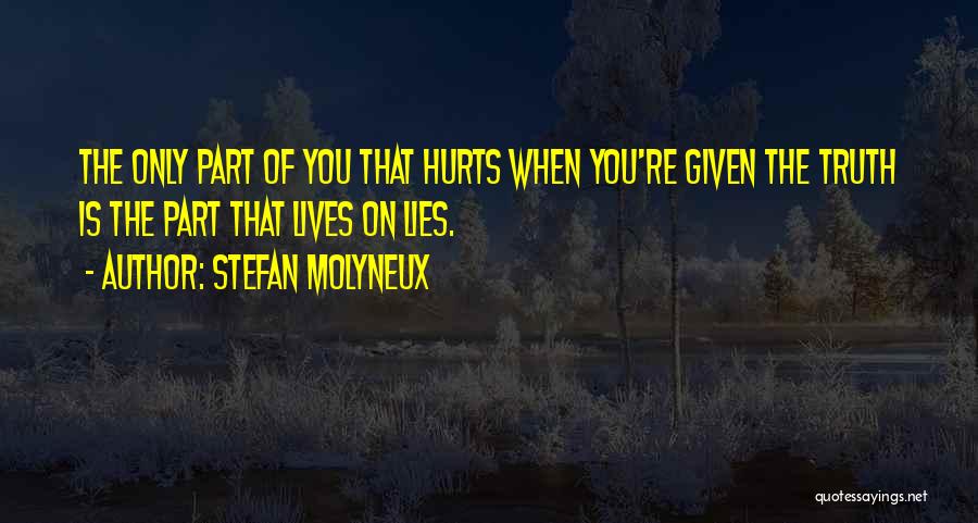 Sometimes It Really Hurts Quotes By Stefan Molyneux