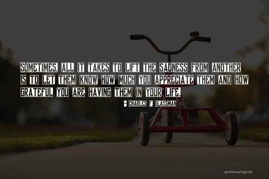 Sometimes It Takes Quotes By Charles F. Glassman Sometimes It Takes Quotes By Charles F. Glassman