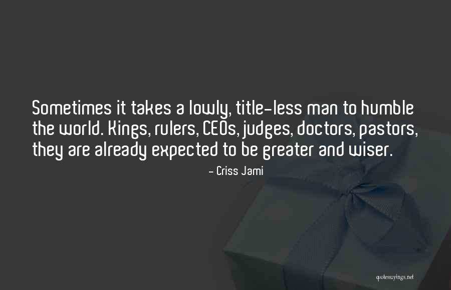 Sometimes It Takes Quotes By Criss Jami