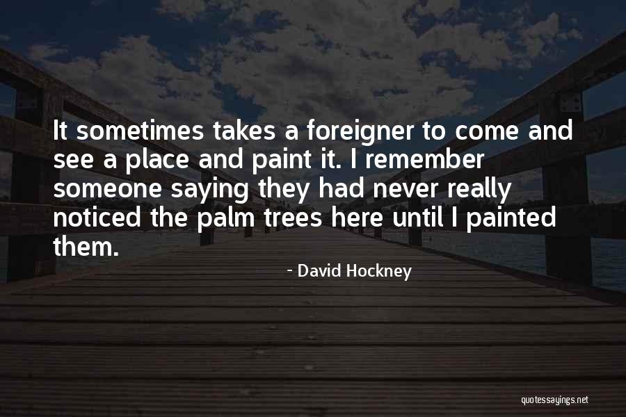 Sometimes It Takes Quotes By David Hockney