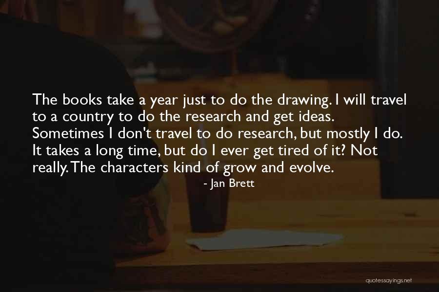 Sometimes It Takes Quotes By Jan Brett Sometimes It Takes Quotes By Jan Brett