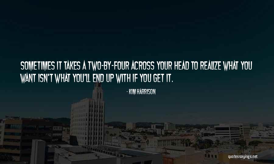 Sometimes It Takes Quotes By Kim Harrison Sometimes It Takes Quotes By Kim Harrison