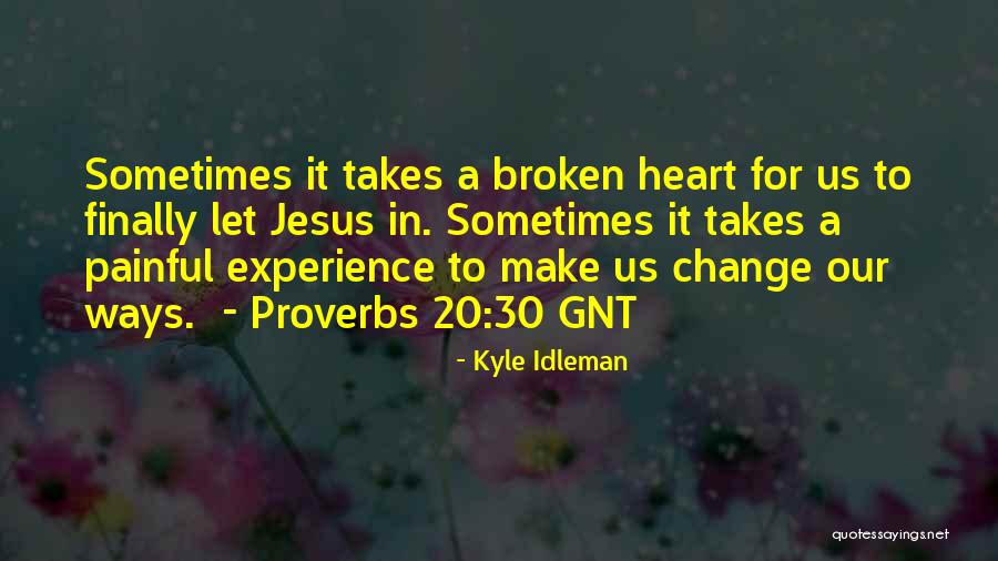 Sometimes It Takes Quotes By Kyle Idleman