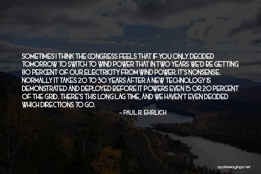 Sometimes It Takes Quotes By Paul R. Ehrlich Sometimes It Takes Quotes By Paul R. Ehrlich