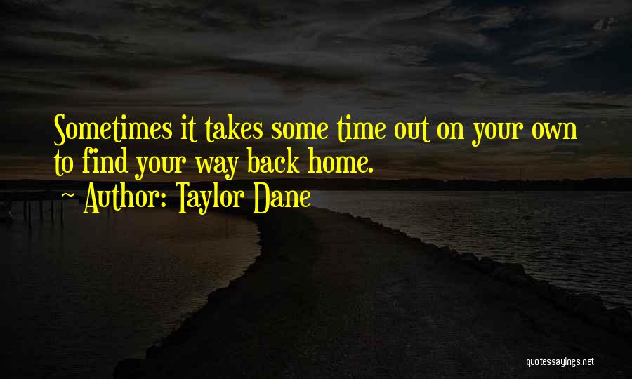 Sometimes It Takes Quotes By Taylor Dane