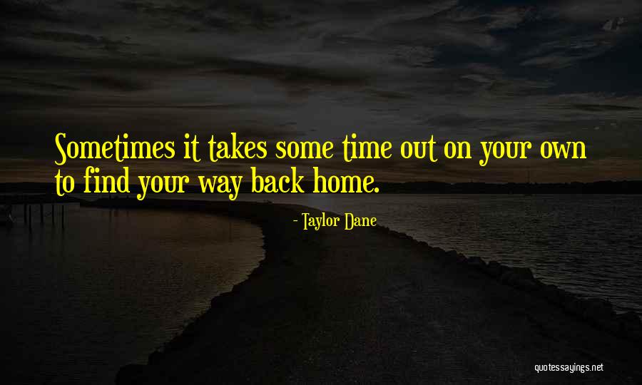 Sometimes It Takes Quotes By Taylor Dane