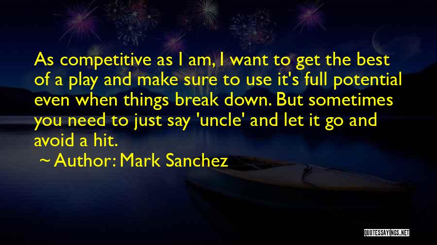 Sometimes It's Best To Let Go Quotes By Mark Sanchez