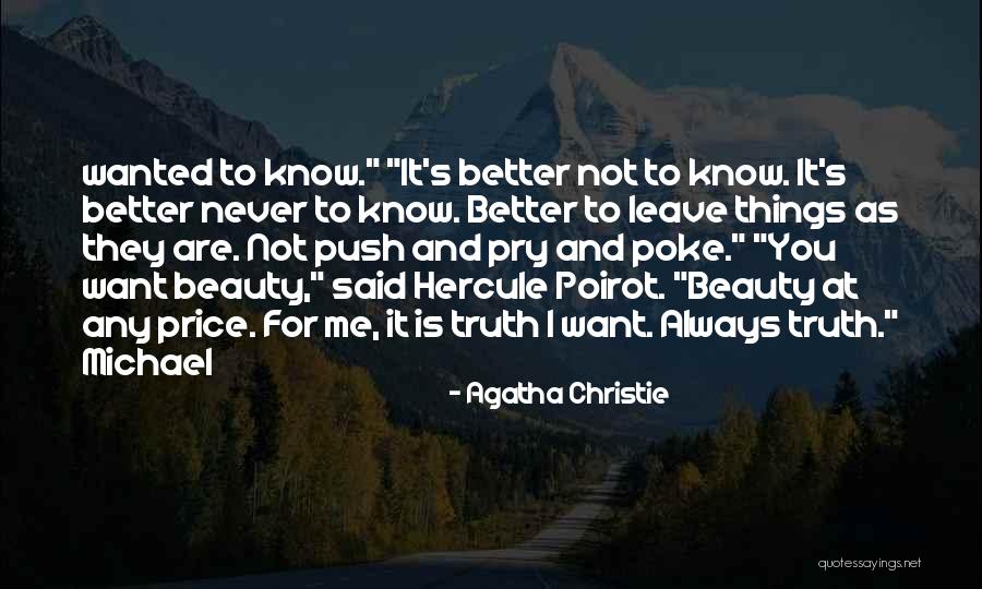 Sometimes It's Better Not To Know The Truth Quotes By Agatha Christie Sometimes It's Better Not To Know The Truth Quotes By Agatha Christie