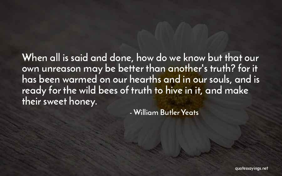 Sometimes It's Better Not To Know The Truth Quotes By William Butler Yeats