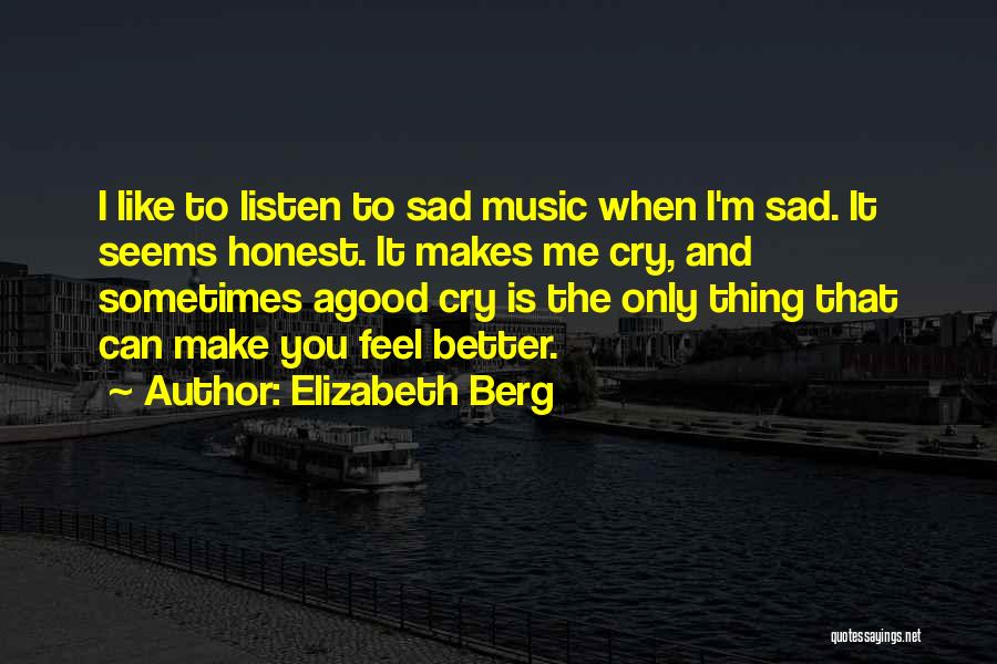 Sometimes It's Better To Cry Quotes By Elizabeth Berg