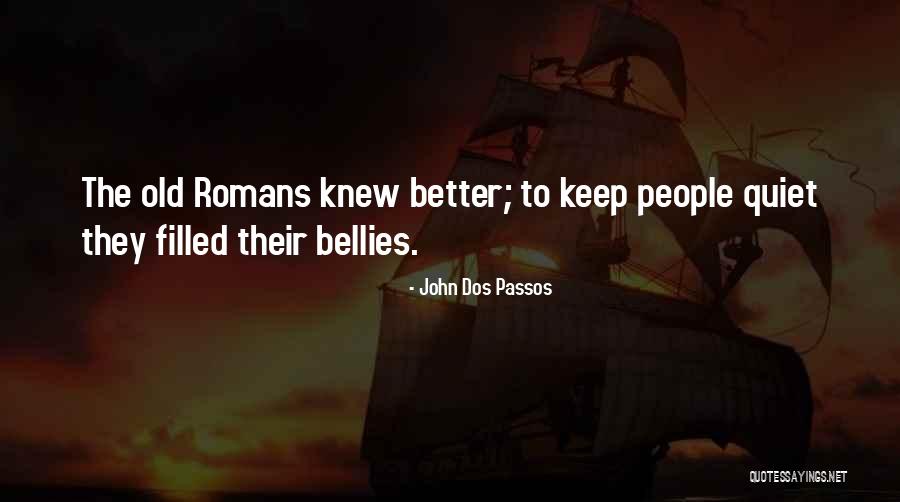 Sometimes Its Better To Keep Quiet Quotes By John Dos Passos Sometimes Its Better To Keep Quiet Quotes By John Dos Passos